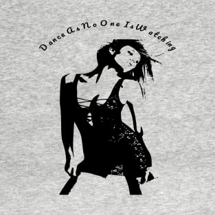 Dance As If No One Is Watching Spread Your Wings Hip-Hop,R&B Lovers Gift T-Shirt